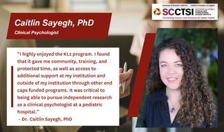 Interview with Dr. Caitlin Sayegh, PhD, KL2 award recipient