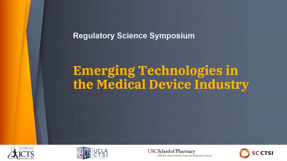 Regulatory Science Virtual Symposium: “Emerging Technologies in the Medical Device Industry” Session 7: Wrap Up (2022)