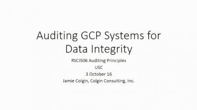 Regulatory Science Symposium: Monitoring and Auditing Session 3: Auditing GCP Systems for Data Integrity (2016)