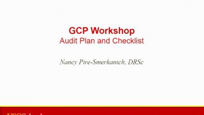 Regulatory Science Symposium: Monitoring and Auditing Session 5: Workshop: GCP Audit Process and Checklist Scope (2016)