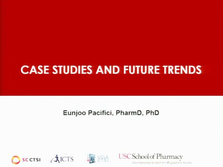 Regulatory Science Symposium: Regulatory Aspects of Clinical Trial Design Session 5: Case Studies and Future Trends (2018)