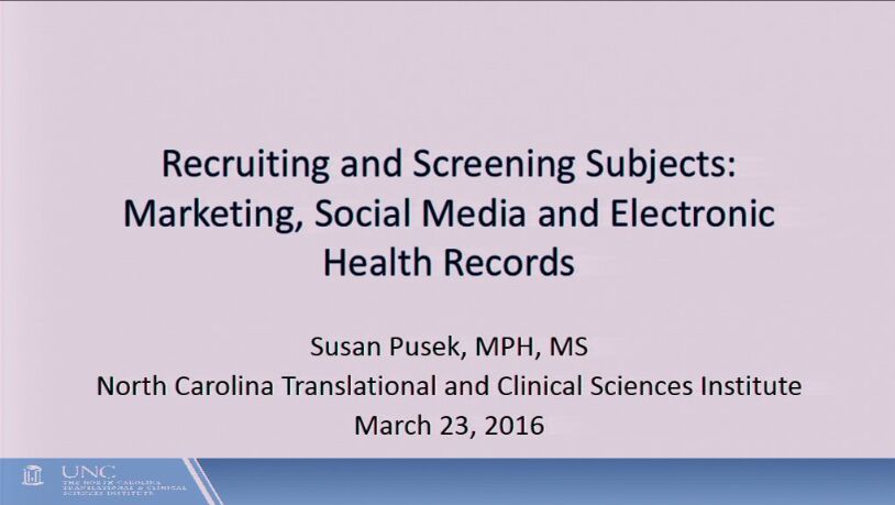 Regulatory Science Symposium: Clinical Trial Startup Session 3: Recruiting and Screening Subjects: Marketing, Social Media, and EHR/Interacting with IRB (2016)