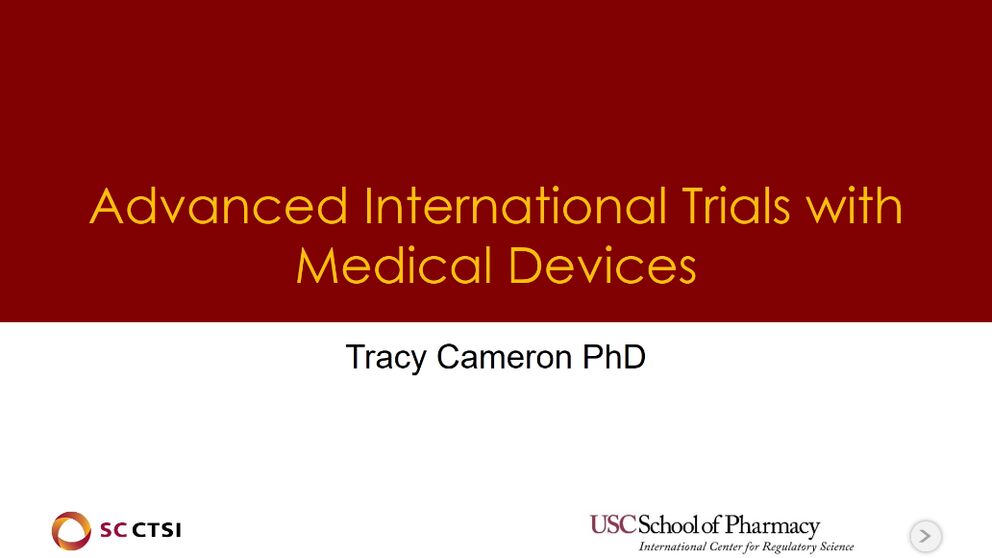 Regulatory Science Symposium: Clinical Trials with Medical Devices Session 6: Advanced International Trials with Medical Devices (2019)