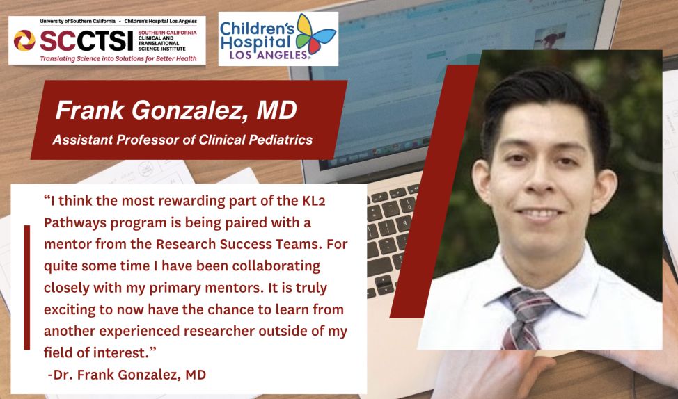 An interview with Dr. Frank Gonzalez, KL2 Pathways Scholar at Children’s Hospital Los Angeles