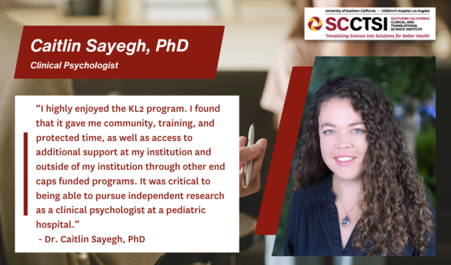 Dr. Caitlin Sayegh, PhD, KL2 award recipient