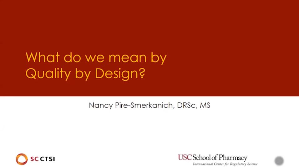 “Quality by Design in Clinical Trials” - Regulatory Science Symposium - Session 2: What do we mean by Quality by Design (2020)